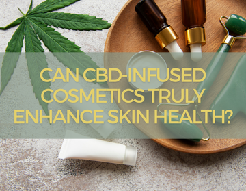 Can CBD-Infused Cosmetics Truly Enhance Skin Health?